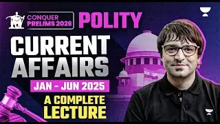 POLITY Current Affairs for Prelims 2026: Jan - June '25 | Sarmad Mehraj | UPSC Prelims Crash Course