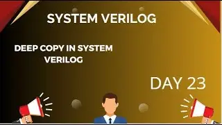 DEEP COPY IN SYSTEM VERILOG || SYSTEM VERILOG FULL COURSE || DAY 22