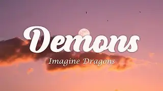 Imagine Dragons - Demons (Lyrics)