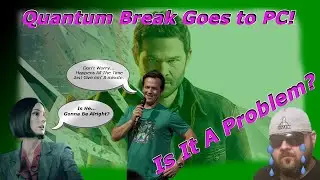 The Debacle Of Quantum Break On PC! Kickshaw'd!