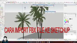 CARA IMPORT FILE FBX KE SEKTCHUP
