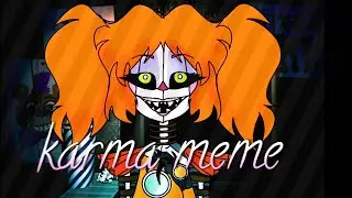 KARMA MEME [ FNAF ]