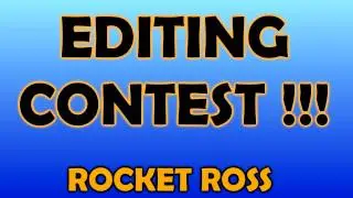EDITING CONTEST !!! - Rocket Ross
