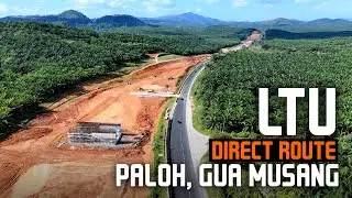 LTU / CSR Paloh, Gua Musang | Lingkaran Tengah Utama (LTU) Central Spine Road (CSR)