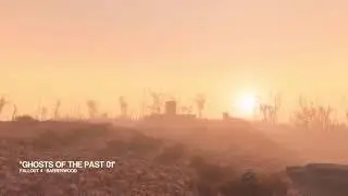 FO4 Barrenwood Trailer - Ghosts of the Past