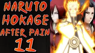 What If Naruto Became Hokage After Pain? Part 11 