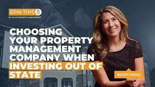 Choosing Your Property Management Company When Investing Out of State | EPM Tips