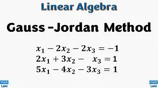 Gauss Jordan Method  || Linear Algebra