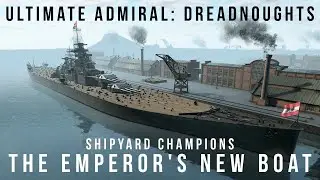The Emperor's New Boat - Shipyard Champions