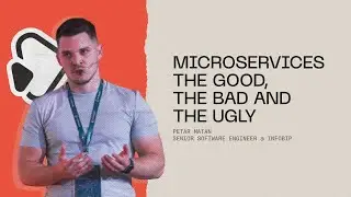 Microservices - The Good, the Bad and the Ugly | Petar Matan | DUMP Days 2024