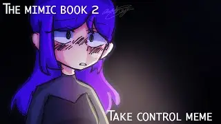 !TW! //Take control // animation meme // Roblox the mimic book 2 chapter 1