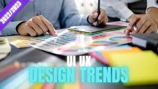 UI Design Trends Design trends 2022-2023 | UX Everything