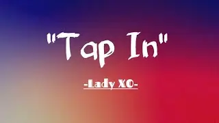 Lady XO - Tap In (Lyrics)
