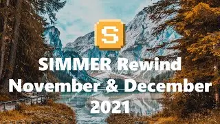 SIMMER Rewind | November & December 2021