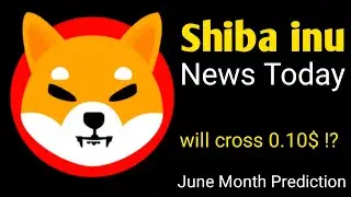 Shiba Coin News | It Will Cross 1$ ? | Shiba inu Coin Update | See dump and pump possibilities