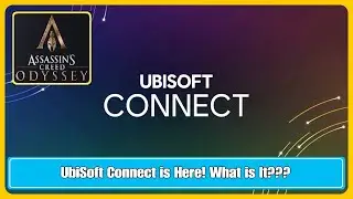 Assassin's Creed Odyssey- UbiSoft Connect is Here! But What is It???