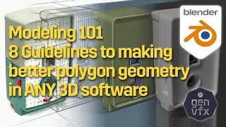 Modeling 101 - 8 Guidelines to making better polygon geometry in ANY 3D Software