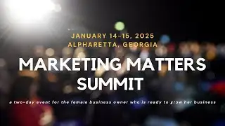 Marketing Matters Summit: Two-Day Event for Female Entrepreneurs