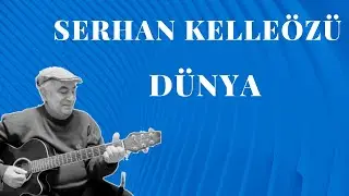 Serhan Kelleözü - Dünya
