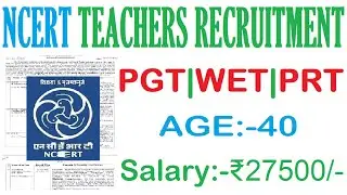 NCERT TEACHERS RECRUITMENT 2024 || NCERT PGT, WET & PRT TEACHERS VACACNY NOTIFICATION 2024