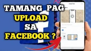 TAMANG PAG UPLOAD NG VIDEO SA FACEBOOK O FACEBOOK PAGE 2023