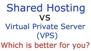 Shared Hosting vs Virtual Private Server (VPS) - Which is better?
