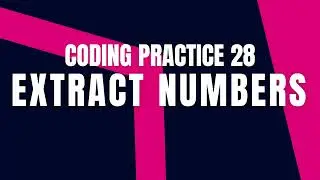 Extract Numbers | Coding practice 28 | Python Coding & Debugging | Nxtwave CCBP 4.0 | Coding Tips