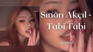 Sinan Akçıl - Tabi Tabi (speed up)
