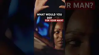 What would you do for your man??For My Man S05E03 (TvOne) (Full episode on my channel) #ForMyMan