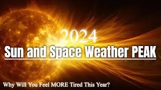 WHY will humans feel MORE tired in 2024 ( Scientific, Metaphysical & Spiritual )