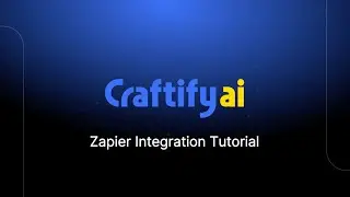 Zapier Integration Tutorial - Craftify AI