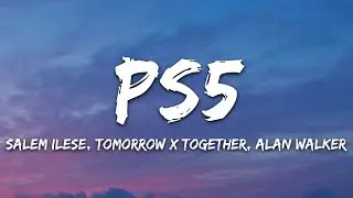 Alan Walker feat. Salem Ilese, TOMORROW X TOGETHER - PS5 (With Lyrics)
