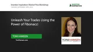 Unleash Your Trades Using the Power of Fibonacci | Toni Hansen