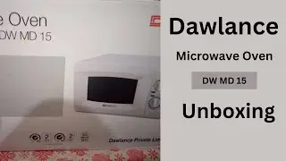 Dawlance Microwave Oven DW MD 15 Unboxing