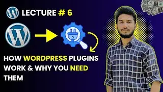 How WordPress Plugins Work & Why You Need Them | Free Plugins | Lecture # 6