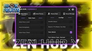 [UPDATE] Blox Fruits Script ZEN HUB VERSION X | Work on MOBILE/PC EXECUTOR