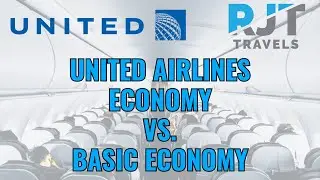 Choosing the Best Fare: United Airlines Economy vs. Basic Economy | RJT Travels