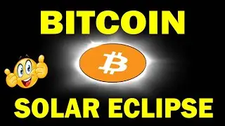BITCOIN SOLAR ECLIPSE !