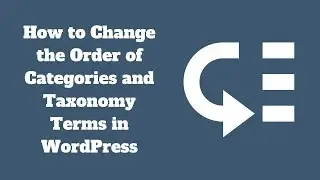 How to Change the Order of Categories and Taxonomy Terms in WordPress