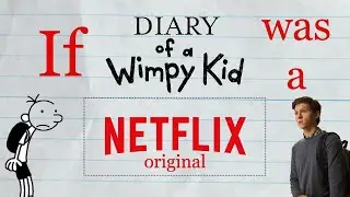 If Diary of a Wimpy Kid Was a Netflix Original