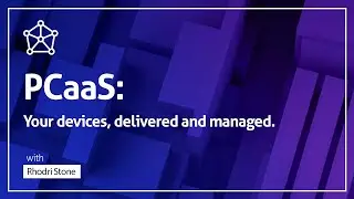 PCaaS: your devices, delivered and managed. - Rhodri Stone