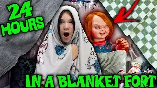 24 Hours In A BLANKET FORT! Beware Of Chucky!