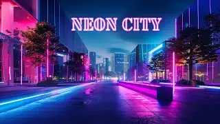NEON CITY 🚗 Synthwave/Retrowave/Chillwave 🚗 Back to Music 1980's 🚗 Music to Drive 80's