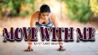 Move With Me | The Best Daily Routine!