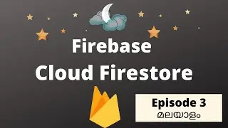 Firebase Cloud Firestore | Malayalam Episode 3