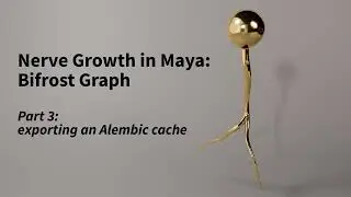 Growing Nerve cell in Maya using Bifrost Graph - part 3 of 3