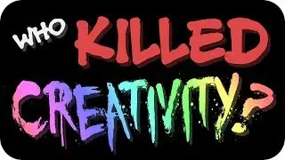 Who Killed Creativity? [Scribble Kibble 