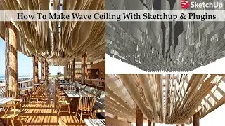 Making Of Wave Fabric Ceiling With Sketchup