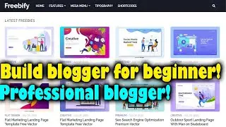 How to build a professional blogger website for beginner ! How to build blogger without coding free