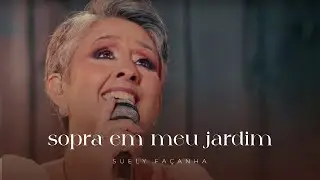 SOPRA EM MEU JARDIM | Suely Façanha